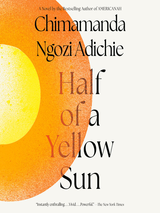 Title details for Half of a Yellow Sun by Chimamanda Ngozi Adichie - Available